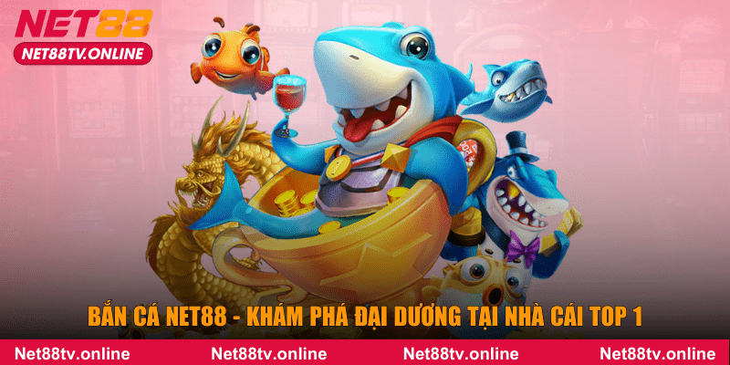 Bắn cá NET88