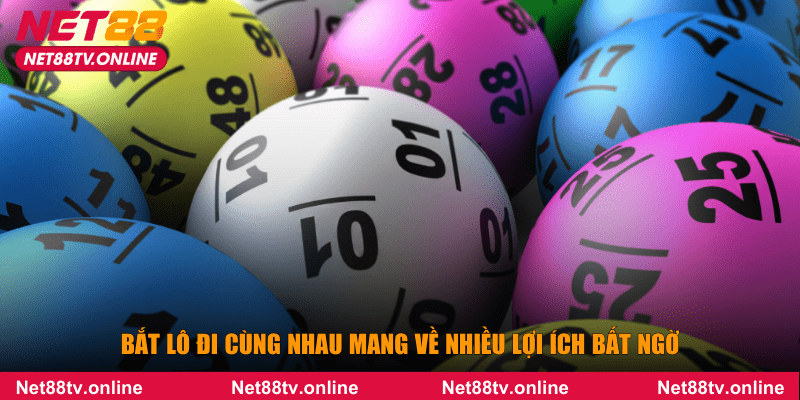 Bắt lô đi cùng nhau mang về nhiều lợi ích bất ngờ