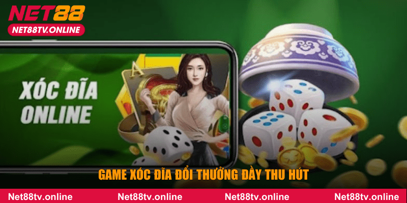 Game xóc đĩa đổi thưởng đầy thu hút