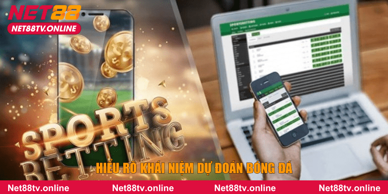 Hiểu rõ khái niệm dự đoán bóng đá