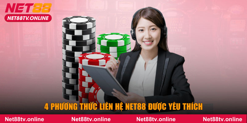 4 phương thức liên hệ NET88 được yêu thích