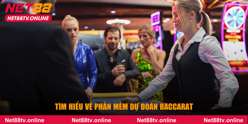 Tìm hiểu về phần mềm dự đoán Baccarat